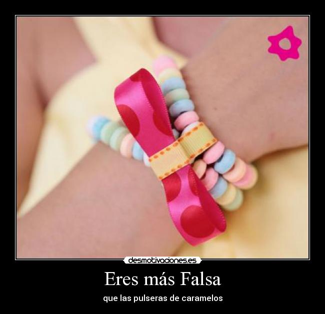 Eres más Falsa -