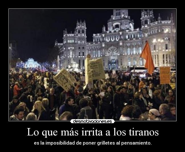 Lo que más irrita a los tiranos - 