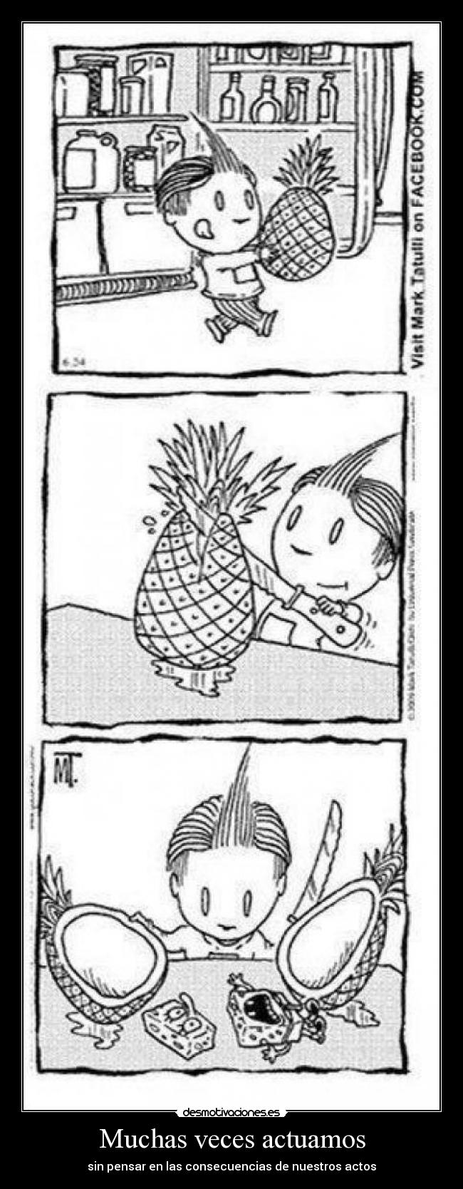 Muchas veces actuamos - sin pensar en las consecuencias de nuestros actos