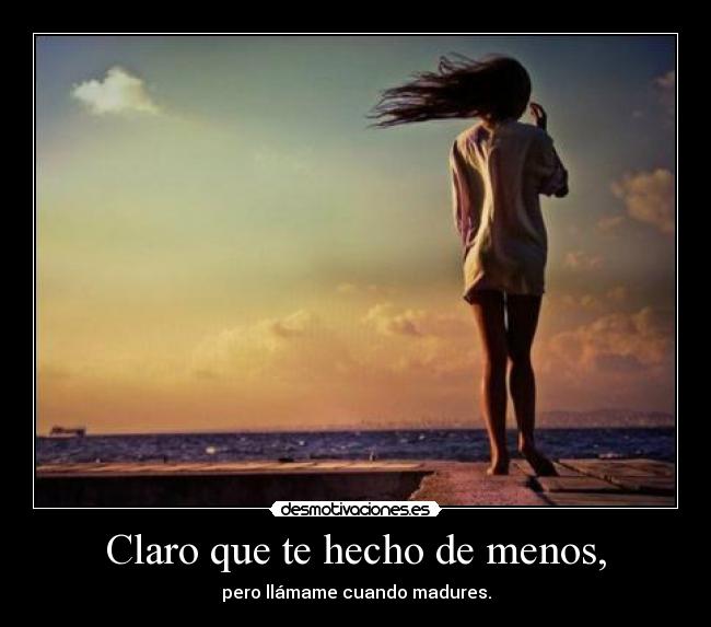 Claro que te hecho de menos, - 