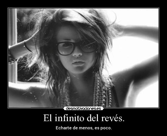 El infinito del revés. -