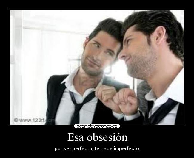Esa obsesión -