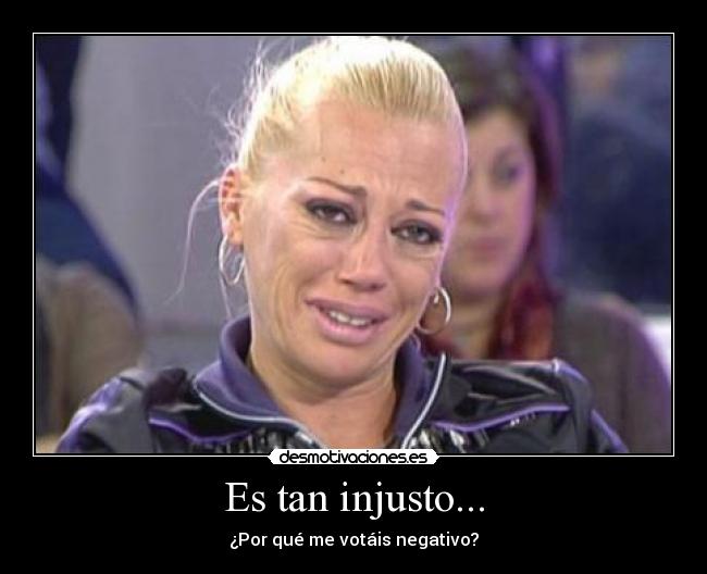Es tan injusto... - 