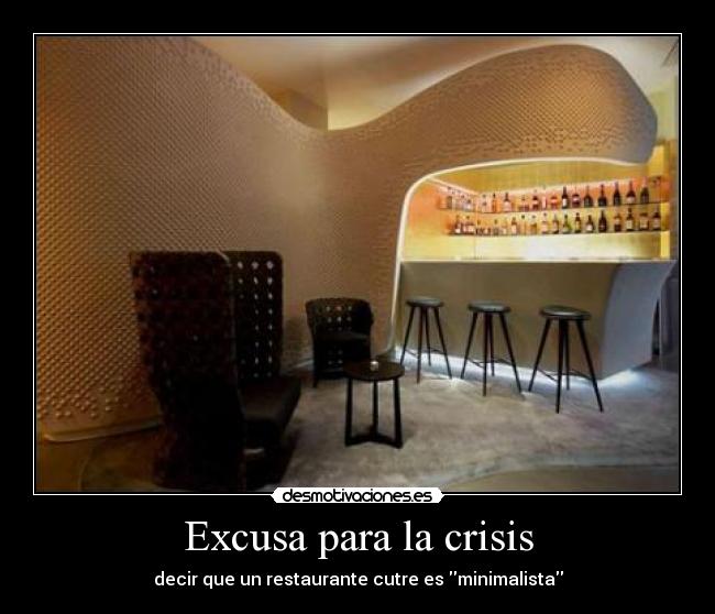 Excusa para la crisis - decir que un restaurante cutre es minimalista