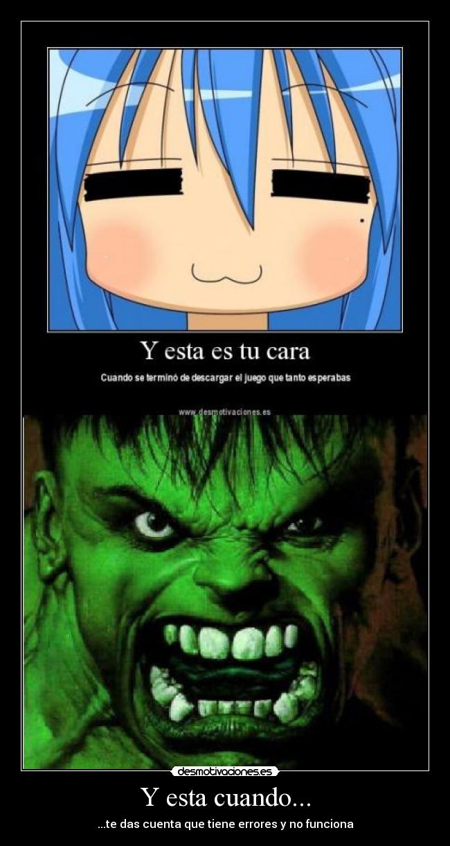 Y esta cuando... - ...te das cuenta que tiene errores y no funciona