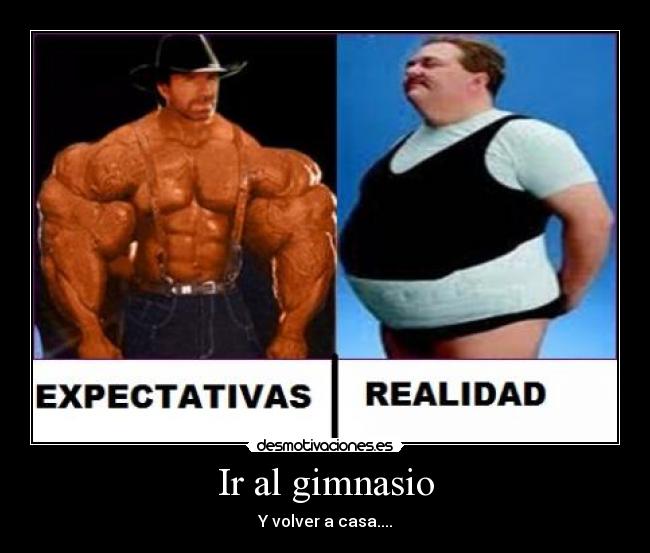 Ir al gimnasio - Y volver a casa....
