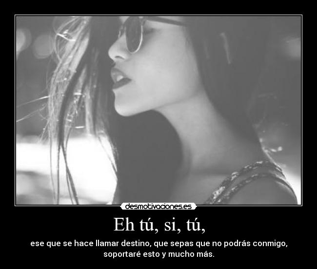 Eh tú, si, tú, - 