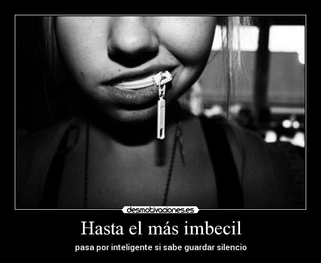 Hasta el más imbecil -