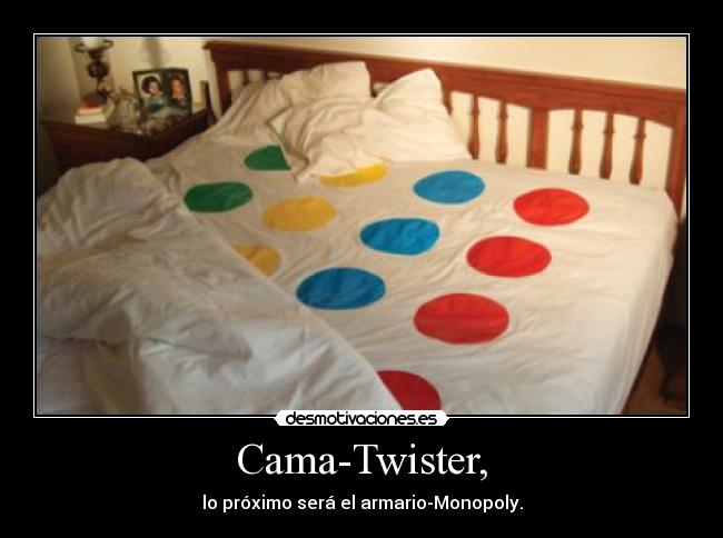 Cama-Twister, - lo próximo será el armario-Monopoly.
