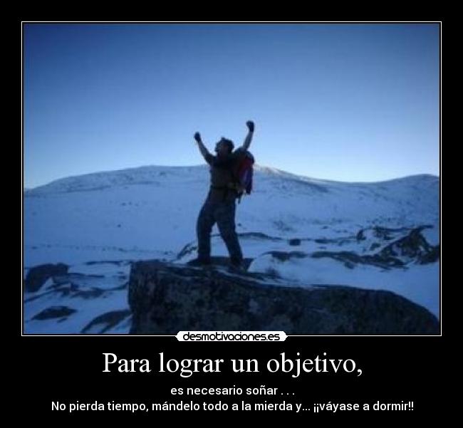 Para lograr un objetivo, -