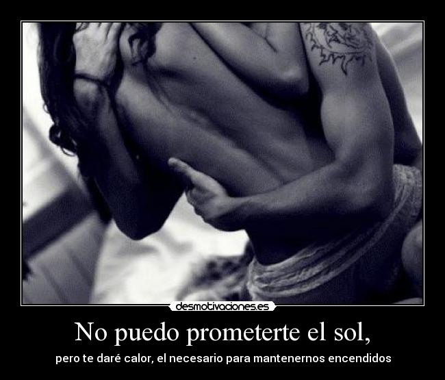 No puedo prometerte el sol, - 