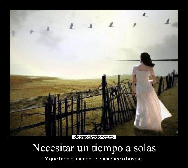 Necesitar un tiempo a solas -