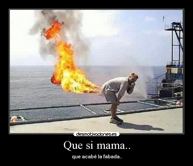 Que si mama.. - 