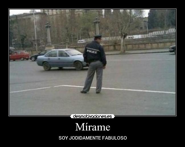 Mírame - SOY JODIDAMENTE FABULOSO