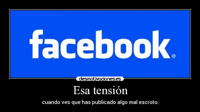 Esa tensión - cuando ves que has publicado algo mal escroto.