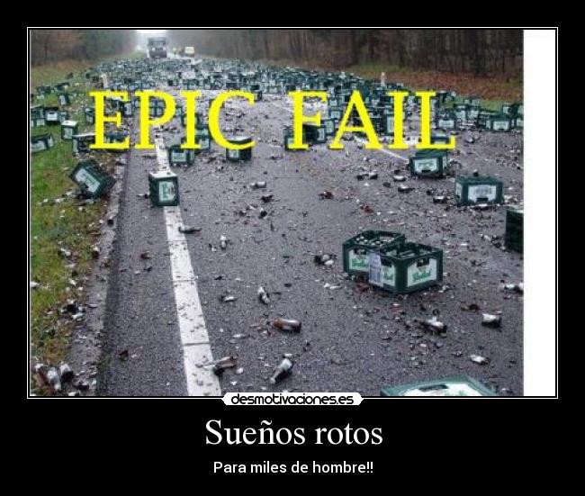 Sueños rotos - Para miles de hombre!!