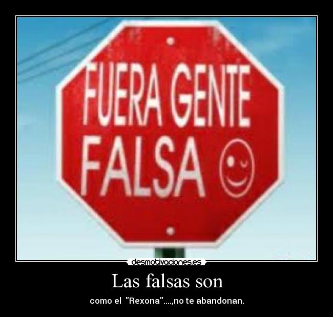 Las falsas son -