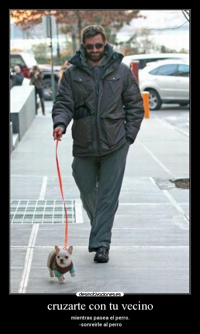 cruzarte con tu vecino -