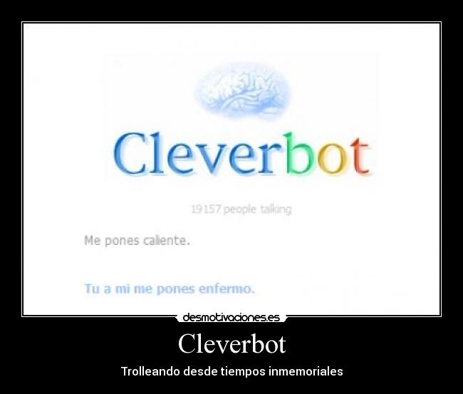 Cleverbot - Trolleando desde tiempos inmemoriales