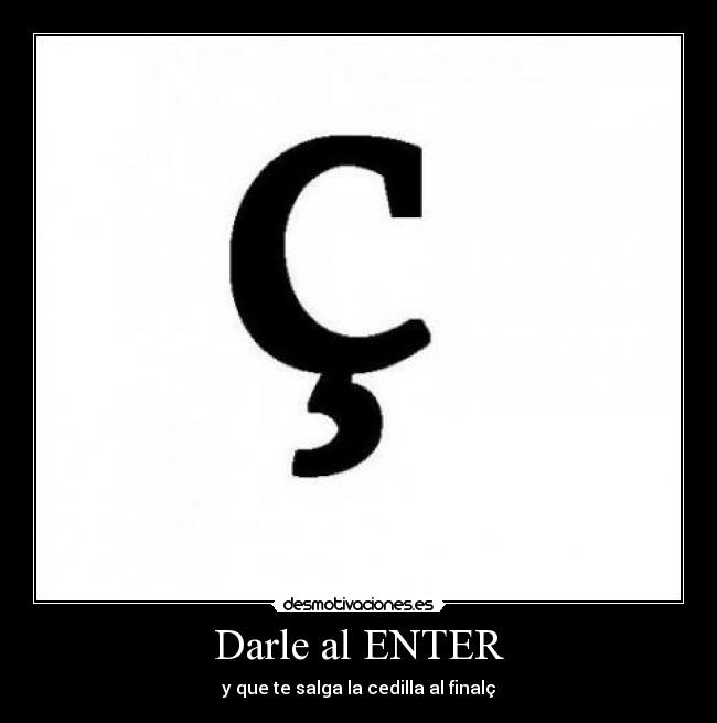 carteles cedilla desmotivaciones