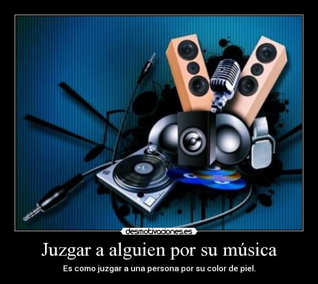 Juzgar a alguien por su música - 