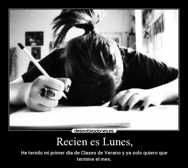 Recien es Lunes, -