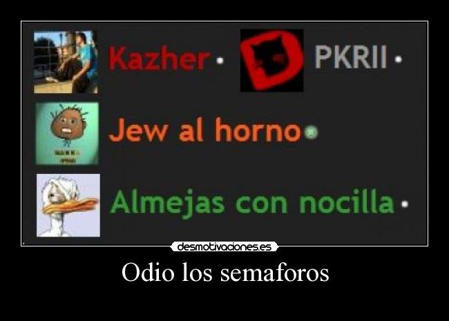 carteles odio odio los multicuentas que soy entonces odio odio clanhoygan kkk kkk kazher desmotivaciones