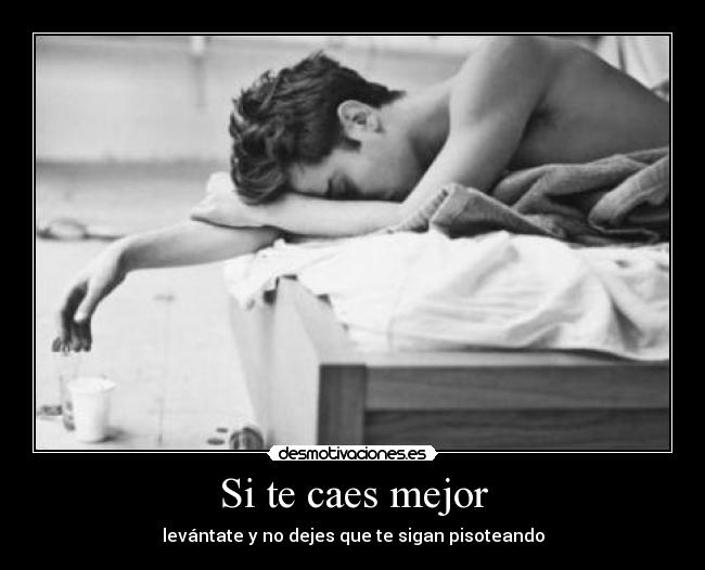 Si te caes mejor - 