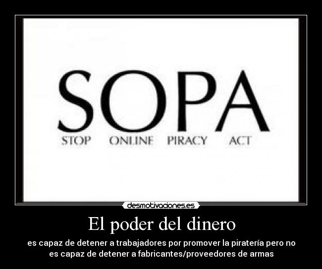 carteles dinero ley sopa megaupload rip desmotivaciones
