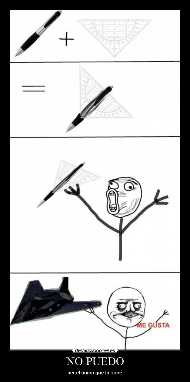 NO PUEDO - ser el único que lo hace.