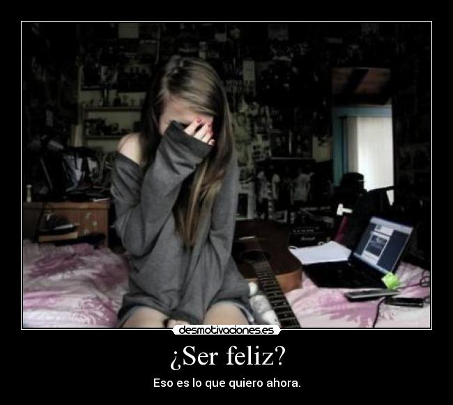 ¿Ser feliz? - 