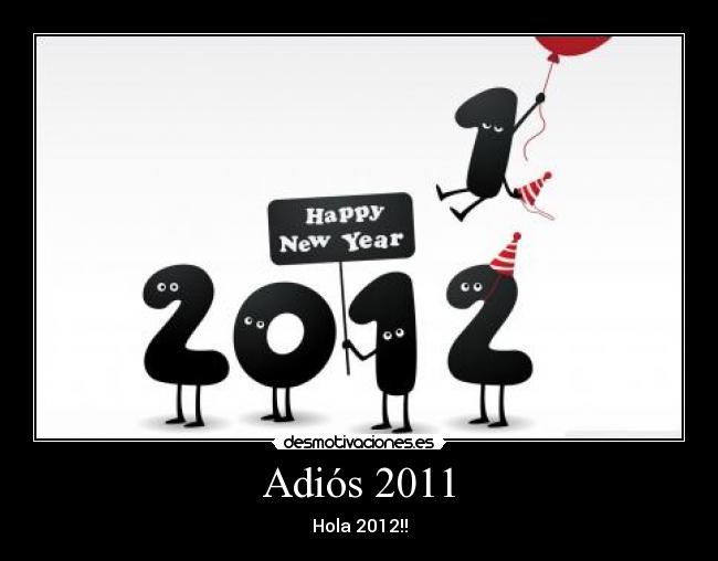 Adiós 2011 - Hola 2012!!