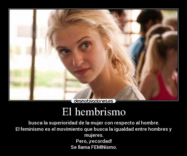 El hembrismo | Desmotivaciones