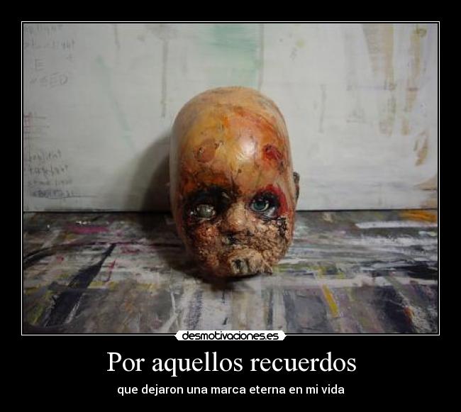 carteles recuerdos estoy improvisando frases asi que pueden ser algo mierdosas que mas desmotivaciones