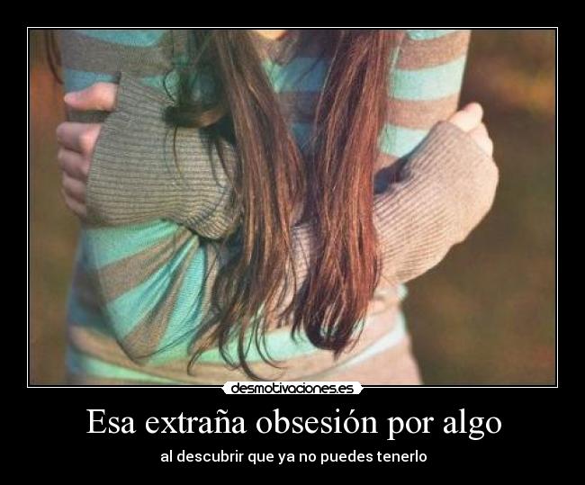 carteles obsesion desmotivaciones