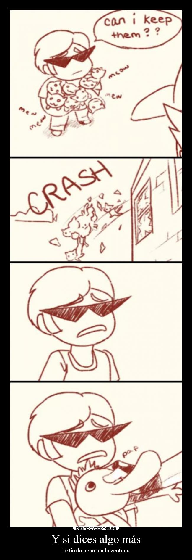 Y si dices algo más - Te tiro la cena por la ventana