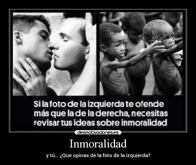 Inmoralidad - y tú... ¿Que opinas de la foto de la izquierda?