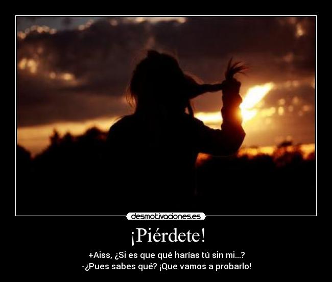 ¡Piérdete! - 