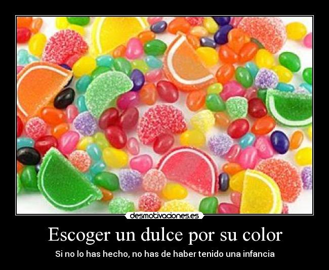 Escoger un dulce por su color - Si no lo has hecho, no has de haber tenido una infancia