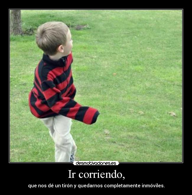 Ir corriendo, - 