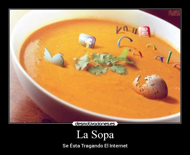 La Sopa - Se Ésta Tragando El Internet