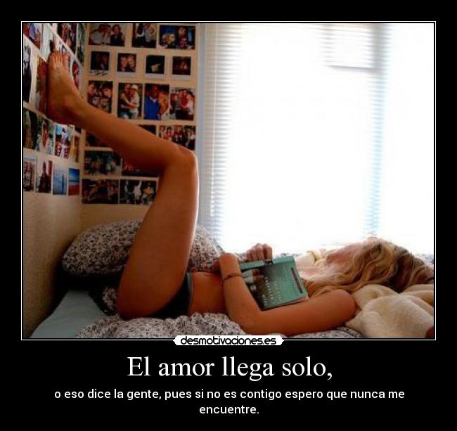 El amor llega solo, - 