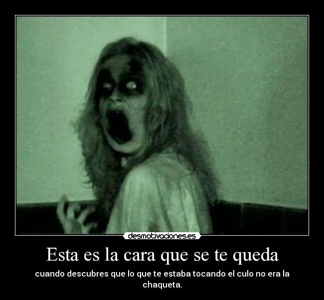 Esta es la cara que se te queda - cuando descubres que lo que te estaba tocando el culo no era la chaqueta.