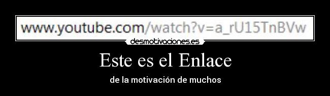 Este es el Enlace - de la motivación de muchos