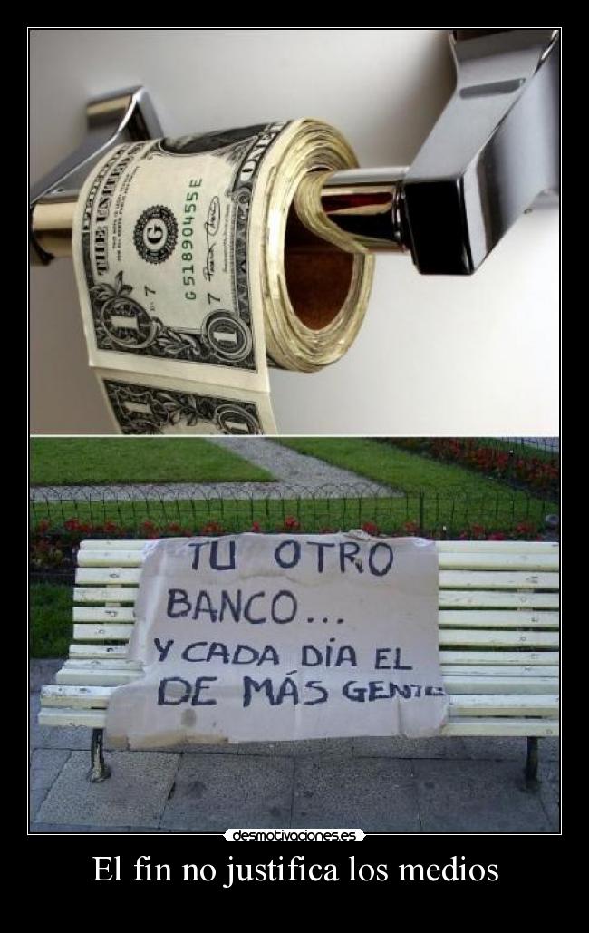 El fin no justifica los medios -