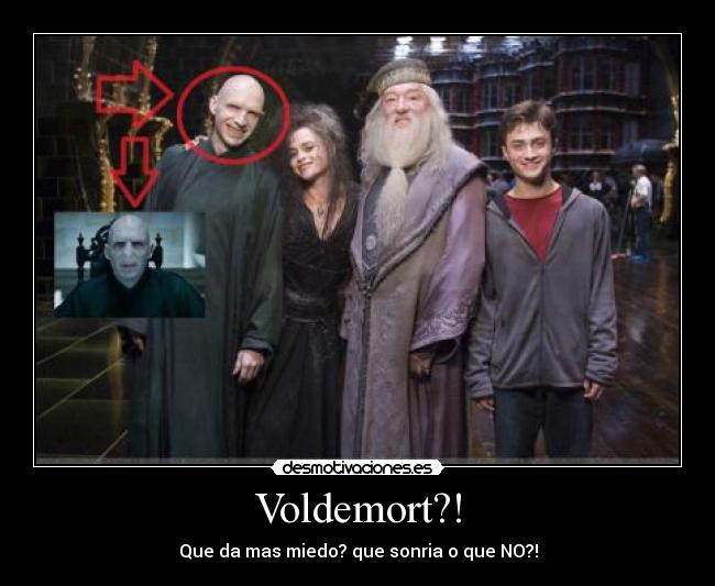 Voldemort?! - Que da mas miedo? que sonria o que NO?!