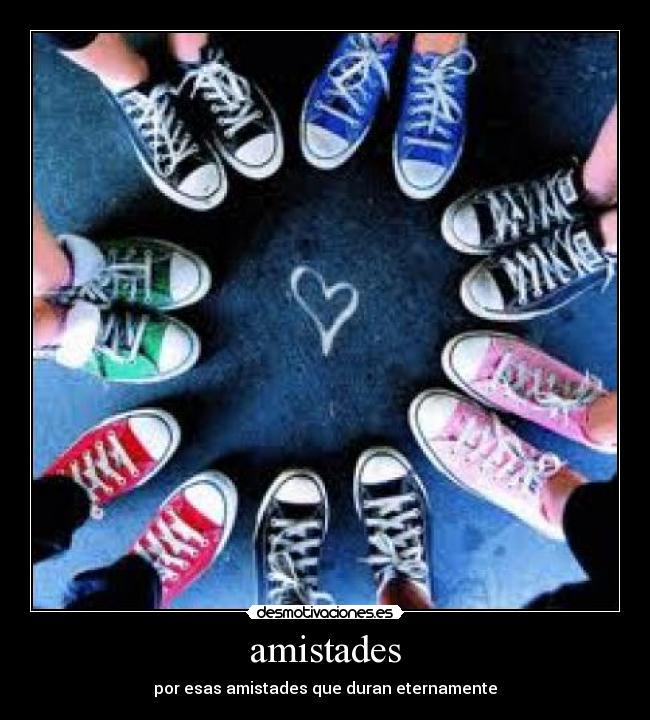 amistades - por esas amistades que duran eternamente