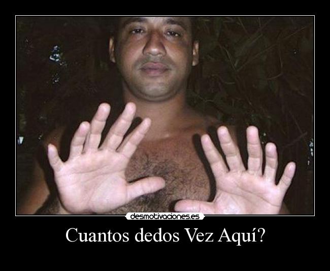 Cuantos dedos Vez Aquí? -