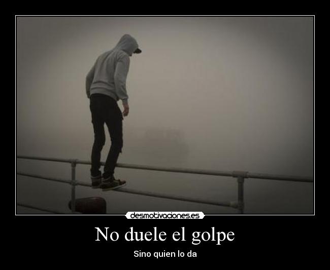 No duele el golpe - 