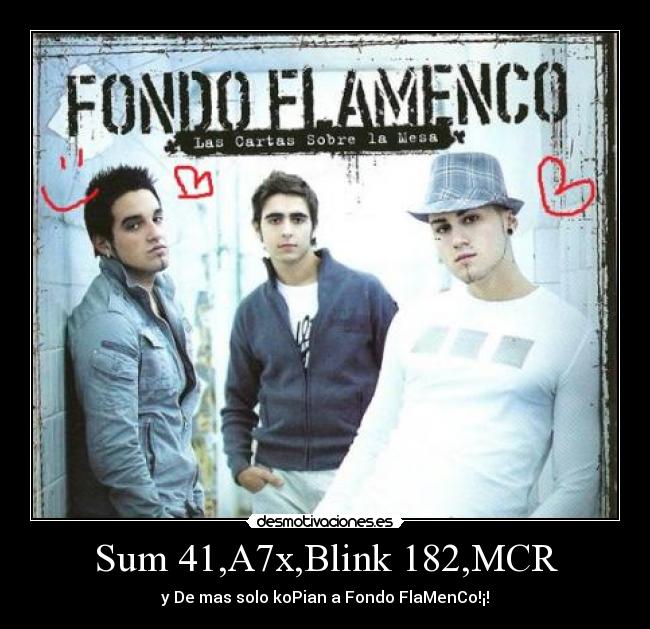 Sum 41,A7x,Blink 182,MCR - y De mas solo koPian a Fondo FlaMenCo!¡!